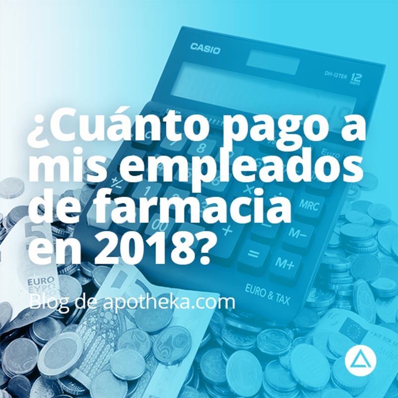 ¿Cuánto pago a mis empleados de farmacia en 2018?